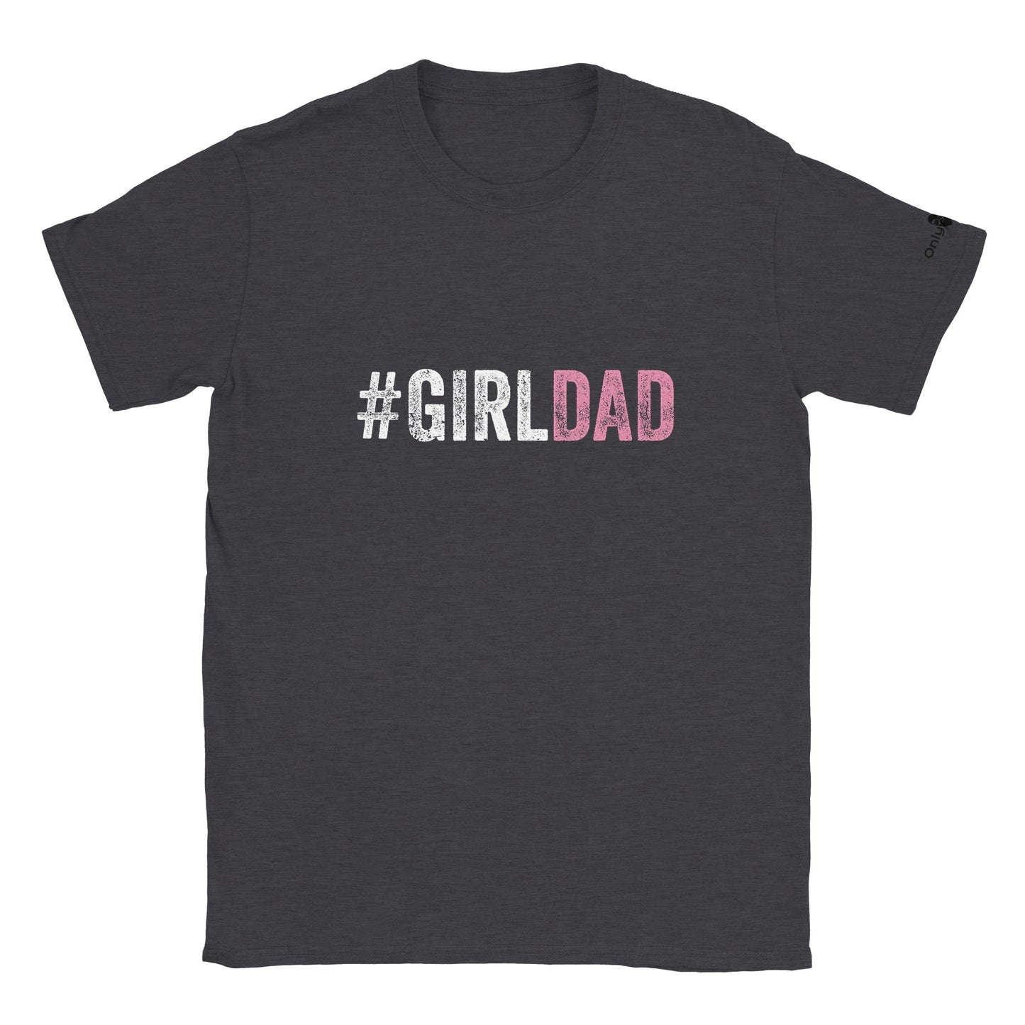 #GirlDad - Only Dads T-shirt