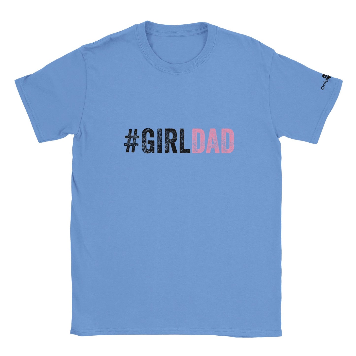 #GirlDad - Only Dads T-shirt