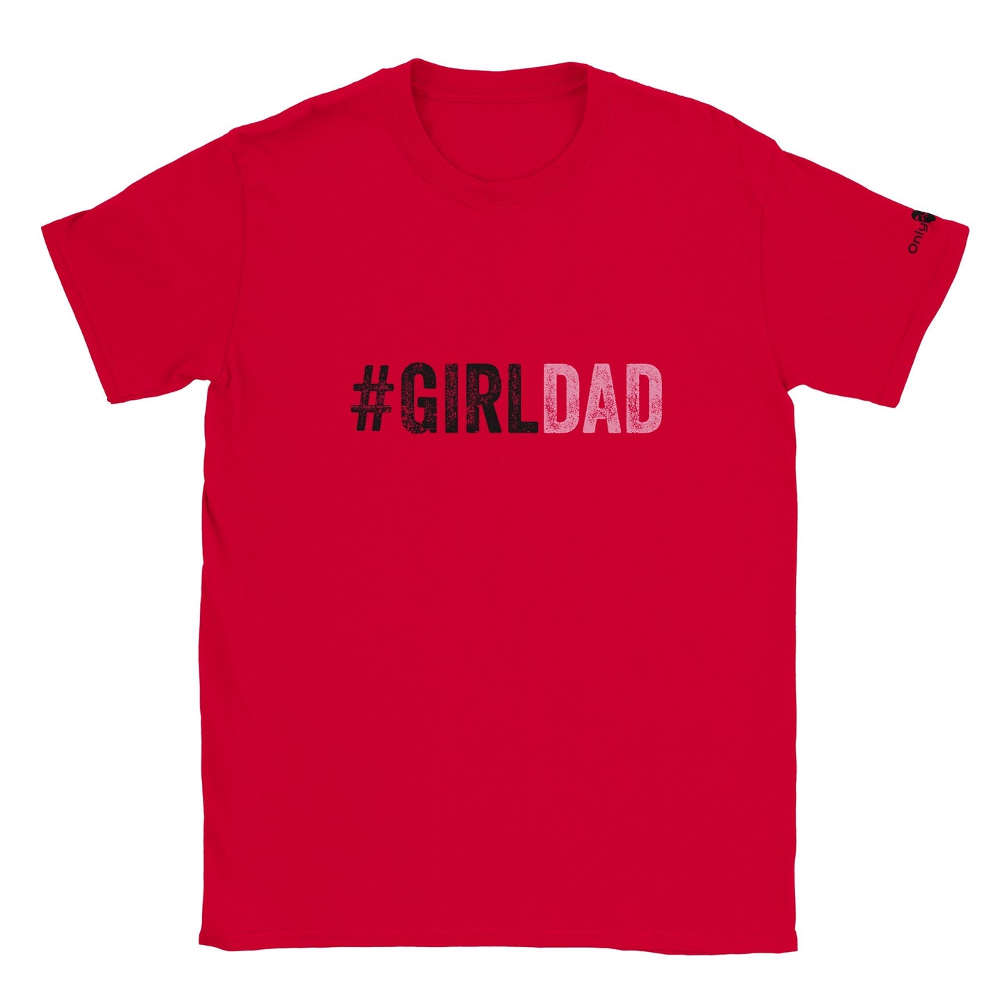 #GirlDad - Only Dads T-shirt