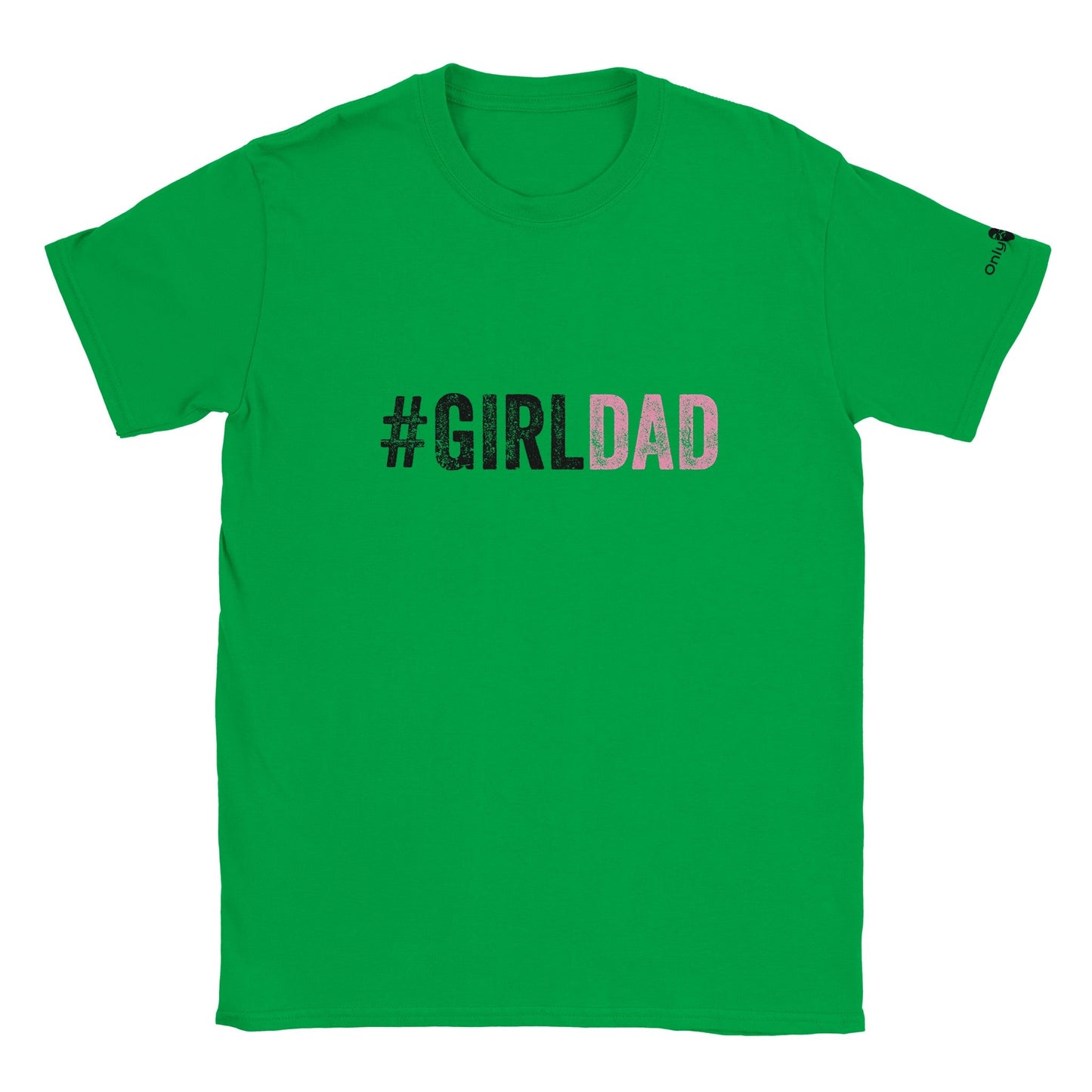 #GirlDad - Only Dads T-shirt