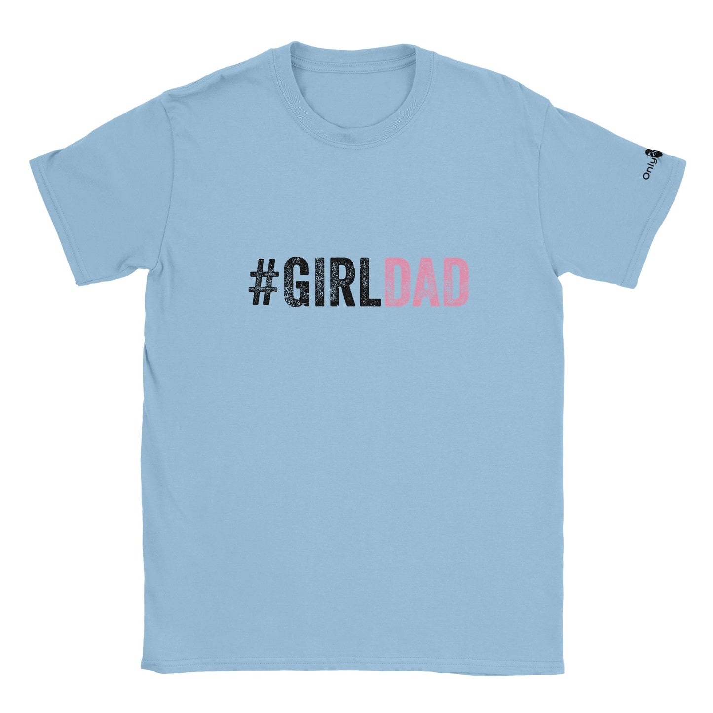 #GirlDad - Only Dads T-shirt
