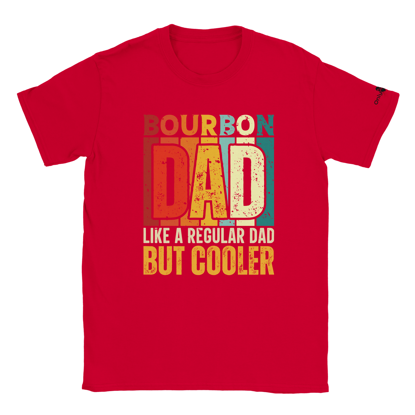 Bourbon Dad - Only Dads T-shirt
