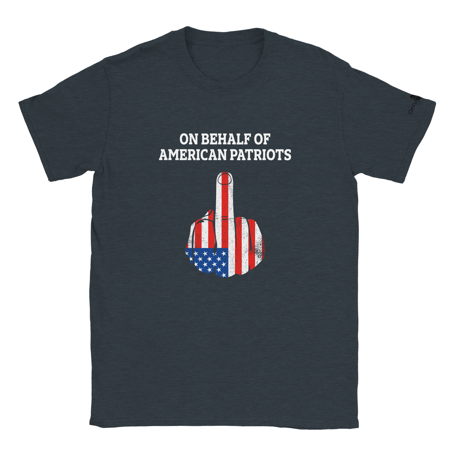 American Patriot 1-Finger Salute – Only Dads T-Shirt
