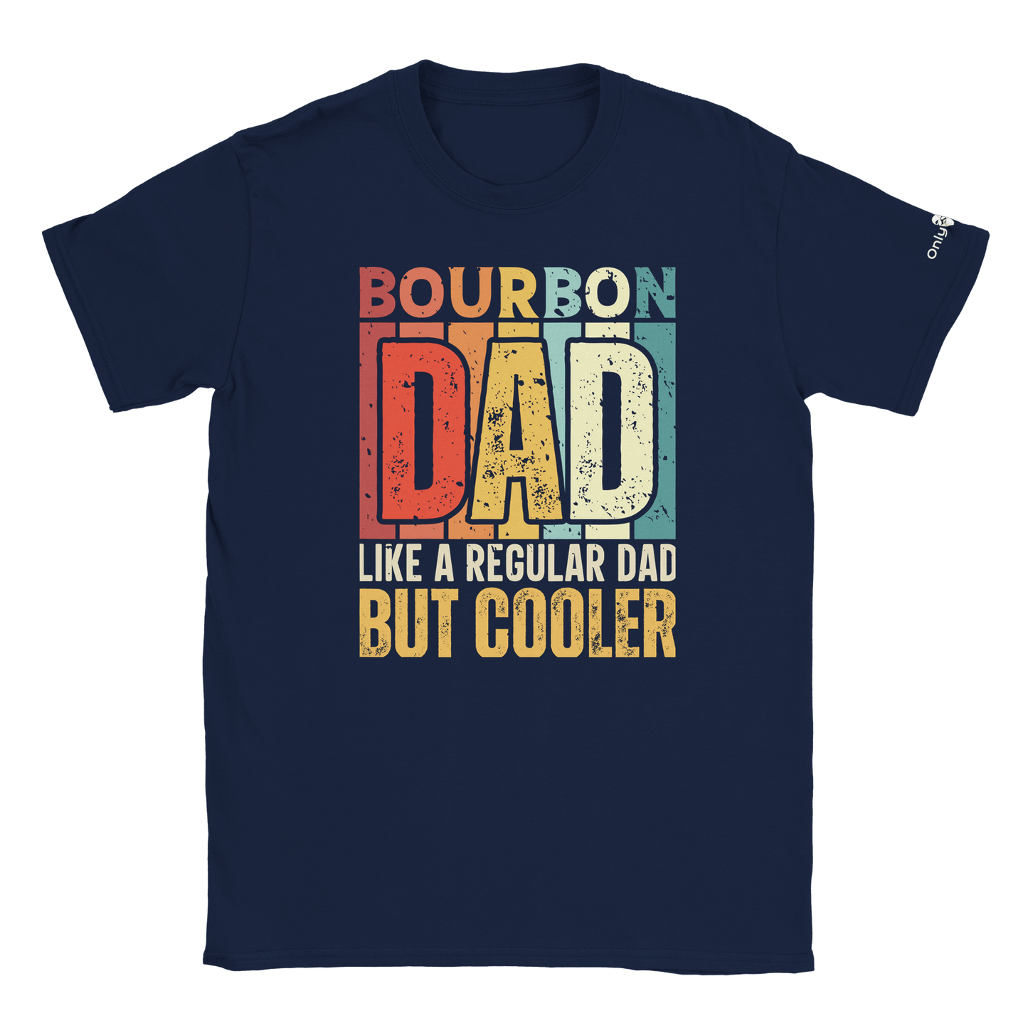 Bourbon Dad - Only Dads T-shirt