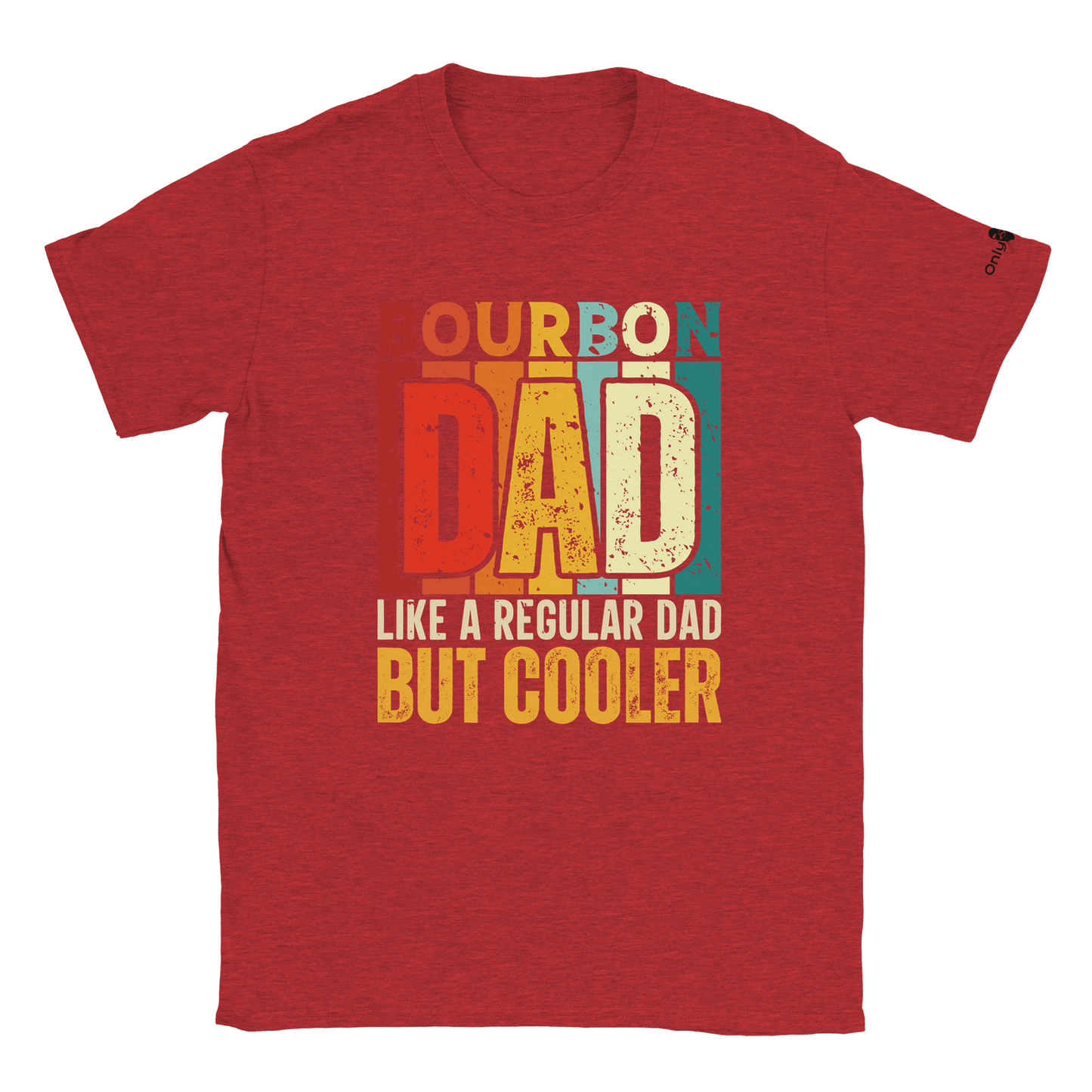 Bourbon Dad - Only Dads T-shirt