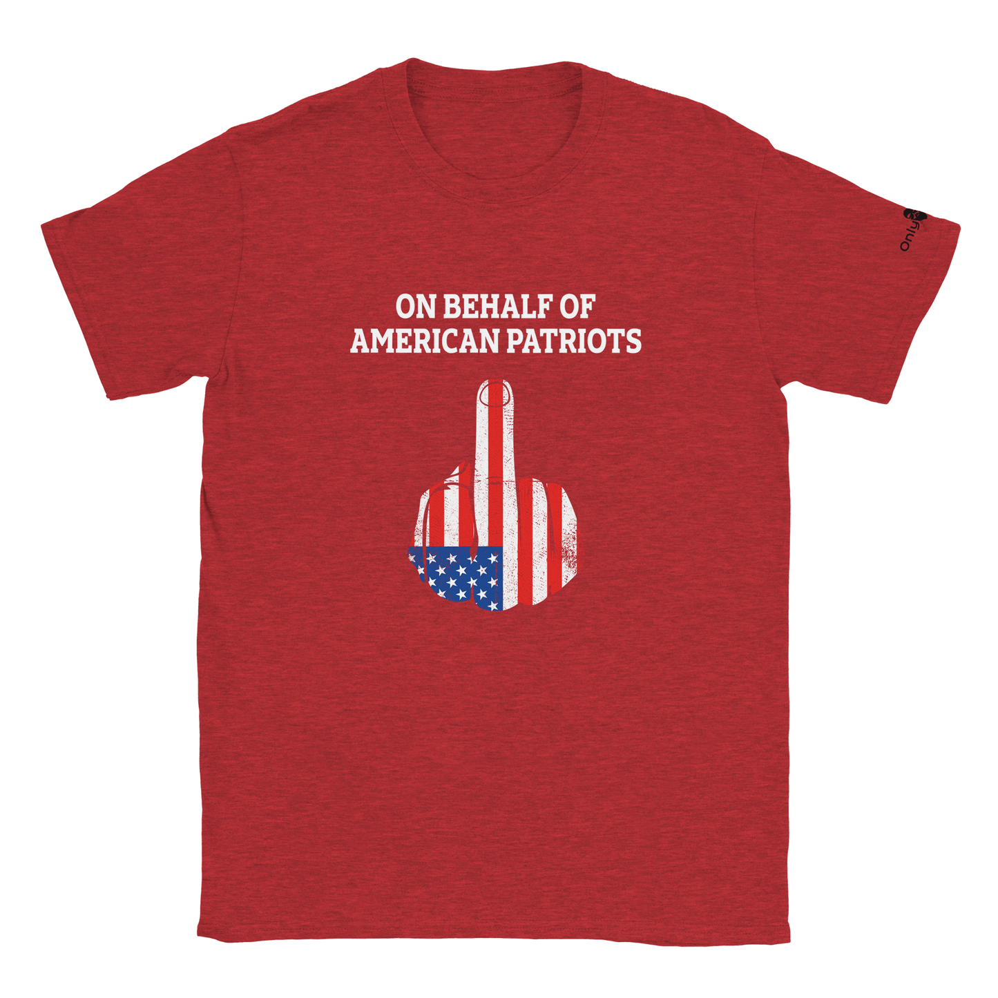American Patriot 1-Finger Salute – Only Dads T-Shirt